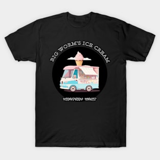 Big Worm's Ice Cream - Satisfy Your Sweet Tooth with Style "Whatchu Want?" T-Shirt